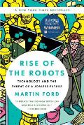 Rise of the Robots Technology & the Threat of a Jobless Future