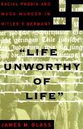 Life Unworthy Of Life