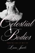 Celestial Bodies How to Look at Ballet