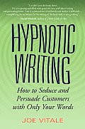 Hypnotic Writing How to Seduce & Persuade Customers with Only Your Words