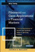 Fibonacci and Gann Applications in Financial Markets: Practical Applications of Natural and Synthetic Ratios in Technical Analysis [With CDROM]