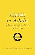 ADHD in Adults A Psychological Guide to Practice