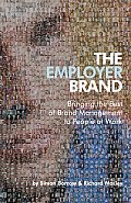 Employer Brand Bringing the Best of Brand Management to People at Work