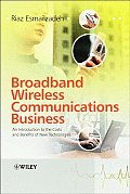Broadband Wireless Communications Business: An Introduction to the Costs and Benefits of New Technologies