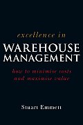 Excellence In Warehouse Management How To Minimise Costs & Maximise Value