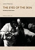 Eyes of the Skin Architecture & the Senses