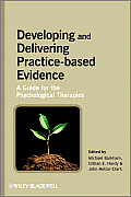 Developing and Delivering Practice-Based Evidence: A Guide for the Psychological Therapies