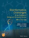 Bioinformatics Challenges at the Interface of Biology and Computer Science: Mind the Gap