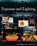 Exposure & Lighting for Digital Photographers Only