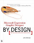Microsoft Expression Graphic Designer by Design: What the Creative Professional Needs to Know