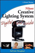 Nikon Creative Lighting System Digital Field Guide 1st Edition