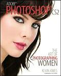 Adobe Photoshop CS2 The Art of Photographing Women