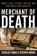 Merchant of Death Money Guns Planes & the Man Who Makes War Possible