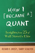How I Became a Quant Insights from 25 of Wall Streets Elite