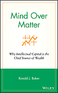 Mind Over Matter: Why Intellectual Capital Is the Chief Source of Wealth