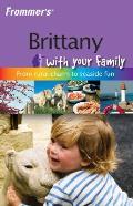 Frommers Brittany with Your Family From Rural Charm to Seaside Fun