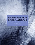 Architecture of Emergence The Evolution of Form in Nature & Civilisation