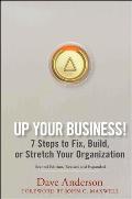 Up Your Business 7 Steps to Fix Build or Stretch Your Organization