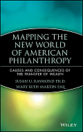 Mapping the New World of American Philanthropy Causes & Consequences of the Transfer of Wealth