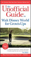 Unofficial Guide to Walt Disney World for Grown Ups
