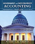 Government and Not-For-Profit Accounting: Concepts and Practices with CDROM