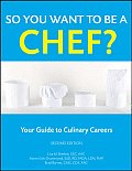 So You Want to Be a Chef Your Guide to Culinary Careers