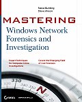 Mastering Windows Network Forensics & Investigation 1st Edition