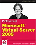 Professional Microsoft Virtual Server 2005