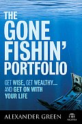 Gone Fishin Portfolio Get Wise Get Wealthy & Get on with Your Life