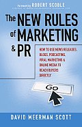 New Rules of Marketing & PR 1st Edition How to Use News Releases Blogs Podcasting Viral Marketing & Online Media to Reach Buyers Directly