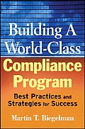 Building a World-Class Compliance Program: Best Practices and Strategies for Success
