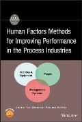 Human Factors Methods for Improving Performance in the Process Industries [With CDROM]