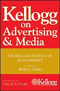 Kellogg on Advertising and Media: The Kellogg School of Management