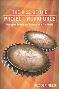 Rise of the Project Workforce Managing People & Projects in a Flat World