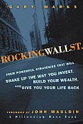 Rocking Wall Street: Four Powerful Strategies That Will Shake Up the Way You Invest, Build Your Wealth and Give You Your Life Back