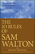 The 10 Rules of Sam Walton: Success Secrets for Remarkable Results