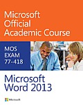 Microsoft Word 2013: MOS Exam 77-418