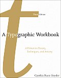Typographic Workbook A Primer to History Techniquesd Artistry 3rd Edition
