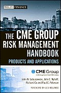 The Cme Group Risk Management Handbook: Products and Applications