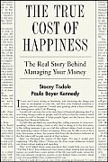 True Cost of Happiness The Real Story Behind Managing Your Money