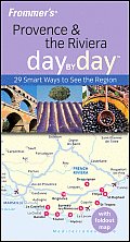 Frommers Provence & the Riviera Day by Day With Foldout Map