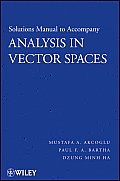 Analysis in Vector Spaces, Solutions Manual