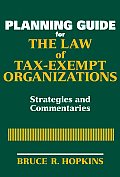 Planning Guide for the Law of Tax-Exempt Organizations: Strategies and Commentaries