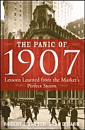 Panic of 1907 Lessons Learned from the Markets Perfect Storm