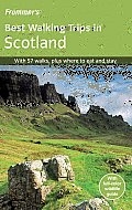 Frommers Best Walking Trips in Scotland 1st Edition