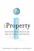 iProperty Profiting from Ideas in an Age of Global Innovation