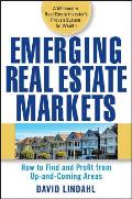 Emerging Real Estate Markets How to Find & Profit from Up & Coming Areas