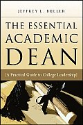 Essential Academic Dean A Practical Guide to College Leadership