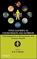 Trace Elements as Contaminants and Nutrients: Consequences in Ecosystems and Human Health