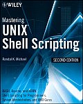 Mastering Unix Shell Scripting: Bash, Bourne, and Korn Shell Scripting for Programmers, System Administrators, and Unix Gurus